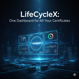 LifeCycleX-One-Dashboard-for -All-Your-Certificates