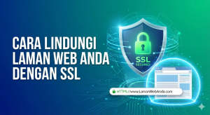 Cara-Lindungi-Laman-Web-Anda-Dengan-SSL